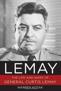 LeMay: The Life and Wars of General Curtis LeMay LeMay: The Life and Wars of General Curtis LeMay