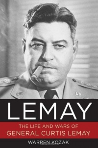 LeMay: The Life and Wars of General Curtis LeMay