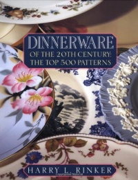 Dinnerware of the 20th Century: The Top 500 Patterns (Official Price Guides to Dinnerware of the 20th Century) Dinnerware of the 20th Century: The Top 500 Patterns (Official Price Guides to Dinnerware of the 20th Century)