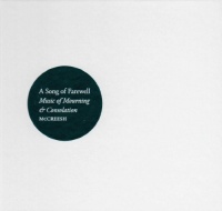 Song of Farewell: Music of Mourning & Consolation Song of Farewell: Music of Mourning & Consolation