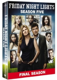 Friday Night Lights: The Fifth and Final Season Friday Night Lights: The Fifth and Final Season