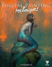 Digital Painting Techniques, Vol. 3 Digital Painting Techniques, Vol. 3