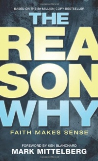 The Reason Why: Faith Makes Sense The Reason Why: Faith Makes Sense