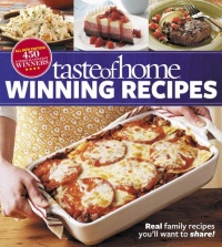 Taste of Home Winning Recipes, All-New Edition Taste of Home Winning Recipes, All-New Edition