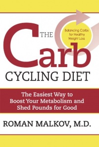 The Carb Cycling Diet: Balancing Hi Carb, Low Carb, and No Carb Days for Healthy Weight Loss The Carb Cycling Diet: Balancing Hi Carb, Low Carb, and No Carb Days for Healthy Weight Loss