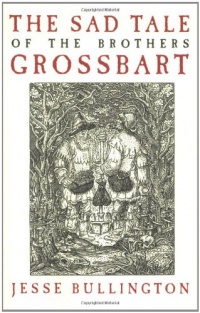 The Sad Tale of the Brothers Grossbart The Sad Tale of the Brothers Grossbart