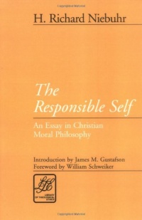 The Responsible Self: An Essay in Christian Moral Philosophy (Library of Theological Ethics)