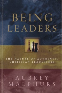 Being Leaders: The Nature of Authentic Christian Leadership Being Leaders: The Nature of Authentic Christian Leadership