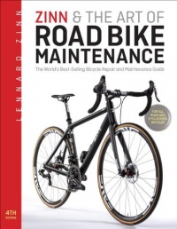 Zinn & the Art of Road Bike Maintenance: The World's Best-Selling Bicycle Repair and Maintenance Guide Zinn & the Art of Road Bike Maintenance: The World's Best-Selling Bicycle Repair and Maintenance Guide