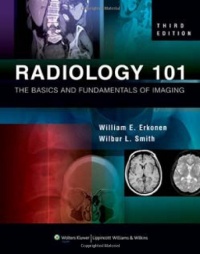 Radiology 101: The Basics and Fundamentals of Imaging Radiology 101: The Basics and Fundamentals of Imaging