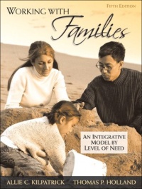 Working with Families: An Integrative Model by Level of Need (5th Edition) Working with Families: An Integrative Model by Level of Need (5th Edition)