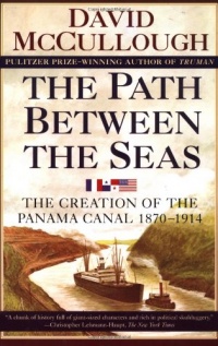 The Path Between the Seas: The Creation of the Panama Canal, 1870-1914 The Path Between the Seas: The Creation of the Panama Canal, 1870-1914