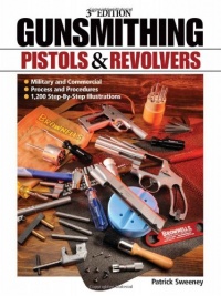 Gunsmithing: Pistols & Revolvers, 3rd Edition Gunsmithing: Pistols & Revolvers, 3rd Edition