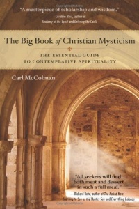 The Big Book of Christian Mysticism: The Essential Guide to Contemplative Spirituality The Big Book of Christian Mysticism: The Essential Guide to Contemplative Spirituality