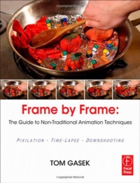 Frame-By-Frame Stop Motion: The Guide to Non-Traditional Animation Techniques Frame-By-Frame Stop Motion: The Guide to Non-Traditional Animation Techniques