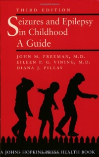 Seizures and Epilepsy in Childhood: A Guide (Johns Hopkins Press Health Book) Seizures and Epilepsy in Childhood: A Guide (Johns Hopkins Press Health Book)