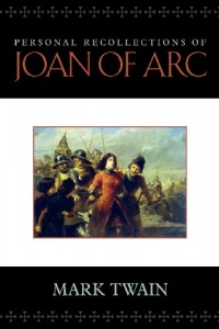 Personal Recollections of Joan of Arc Personal Recollections of Joan of Arc