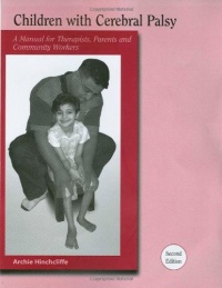 Children With Cerebral Palsy: A Manual for Therapists, Parents and Community Workers (Children with Cerebral Palsy: A Manual for Therapists, Parents,) ... Palsy: A Manual for Therapists, Parents,) Children With Cerebral Palsy: A Manual for Therapists, Parents and Community Workers (Children with Cerebral Palsy: A Manual for Therapists, Parents,) ... Palsy: A Manual for Therapists, Parents,)