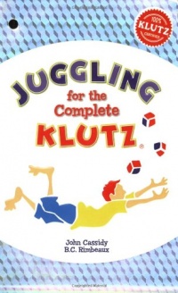 Juggling for the Complete Klutz (30th Anniversary Edition) (Klutz S.) Juggling for the Complete Klutz (30th Anniversary Edition) (Klutz S.)