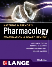 Katzung & Trevor's Pharmacology Examination and Board Review,10th Edition (Lange Medical Books) Katzung & Trevor's Pharmacology Examination and Board Review,10th Edition (Lange Medical Books)