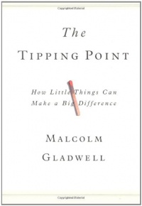 The Tipping Point: How Little Things Can Make a Big Difference The Tipping Point: How Little Things Can Make a Big Difference