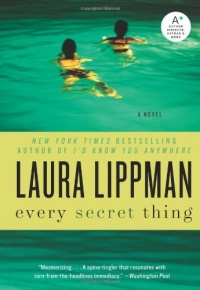Every Secret Thing: A Novel Every Secret Thing: A Novel