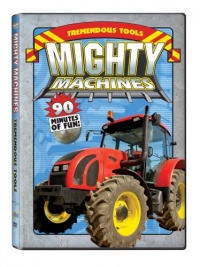 Mighty Machines: Tremendous Tools Mighty Machines: Tremendous Tools