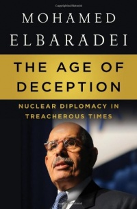 The Age of Deception: Nuclear Diplomacy in Treacherous Times The Age of Deception: Nuclear Diplomacy in Treacherous Times