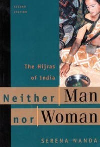 Neither Man Nor Woman: The Hijras of India Neither Man Nor Woman: The Hijras of India