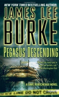 Pegasus Descending: A Dave Robicheaux Novel (Dave Robicheaux Mysteries) Pegasus Descending: A Dave Robicheaux Novel (Dave Robicheaux Mysteries)