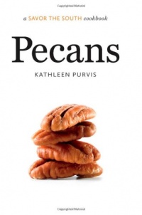 Pecans: A Savor the South Cookbook Pecans: A Savor the South Cookbook