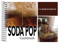 Soda Pop Cookbook: 101 Recipes with Soda Pop Soda Pop Cookbook: 101 Recipes with Soda Pop