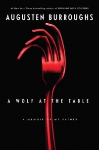 A Wolf at the Table: A Memoir of My Father A Wolf at the Table: A Memoir of My Father