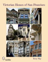Victorian Homes of San Francisco Victorian Homes of San Francisco