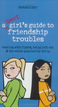 A Smart Girl's Guide to Friendship Troubles A Smart Girl's Guide to Friendship Troubles