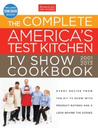 The Complete America's Test Kitchen TV Show Cookbook 2001-2013 The Complete America's Test Kitchen TV Show Cookbook 2001-2013