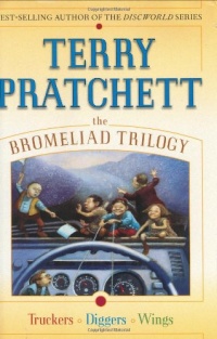The Bromeliad Trilogy: Truckers, Diggers, and Wings The Bromeliad Trilogy: Truckers, Diggers, and Wings