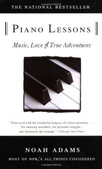 Piano Lessons: Music, Love, and True Adventures Piano Lessons: Music, Love, and True Adventures