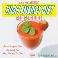 The New High Energy Diet Recipe Guide The New High Energy Diet Recipe Guide