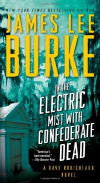 In the Electric Mist with Confederate Dead (Dave Robicheaux) In the Electric Mist with Confederate Dead (Dave Robicheaux)