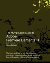 The Muvipix Guide to Adobe Premiere Elements 11 (Color version)