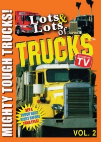Lots and Lots of Trucks DVD Movie Vol. 2 Lots and Lots of Trucks DVD Movie Vol. 2