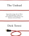 The Undead: Organ Harvesting, the Ice-Water Test, Beating Heart Cadavers--How Medicine Is Blurring the Line Between Life and Death