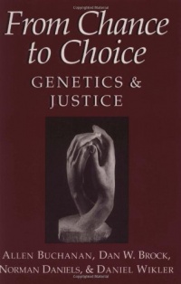 From Chance to Choice: Genetics and Justice From Chance to Choice: Genetics and Justice