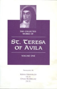 The Collected Works of St. Teresa of Avila, Vol. 1 The Collected Works of St. Teresa of Avila, Vol. 1