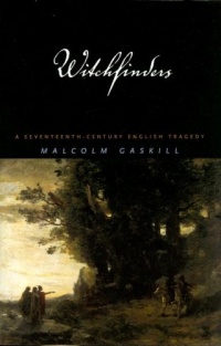 Witchfinders: A Seventeenth-Century English Tragedy Witchfinders: A Seventeenth-Century English Tragedy