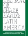 Kiss, Bow, Or Shake Hands, Latin America: How to Do Business in 18 Latin American Countries