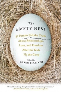 The Empty Nest: 31 Parents Tell the Truth About Relationships, Love and Freedom After the Kids Fly the Coop The Empty Nest: 31 Parents Tell the Truth About Relationships, Love and Freedom After the Kids Fly the Coop