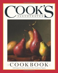 The Cook's Illustrated Cookbook: 2,000 Recipes from 20 Years of America's Most Trusted Cooking Magazine The Cook's Illustrated Cookbook: 2,000 Recipes from 20 Years of America's Most Trusted Cooking Magazine