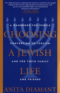 Choosing a Jewish Life: A Handbook for People Converting to Judaism and for Their Family and Friends Choosing a Jewish Life: A Handbook for People Converting to Judaism and for Their Family and Friends
